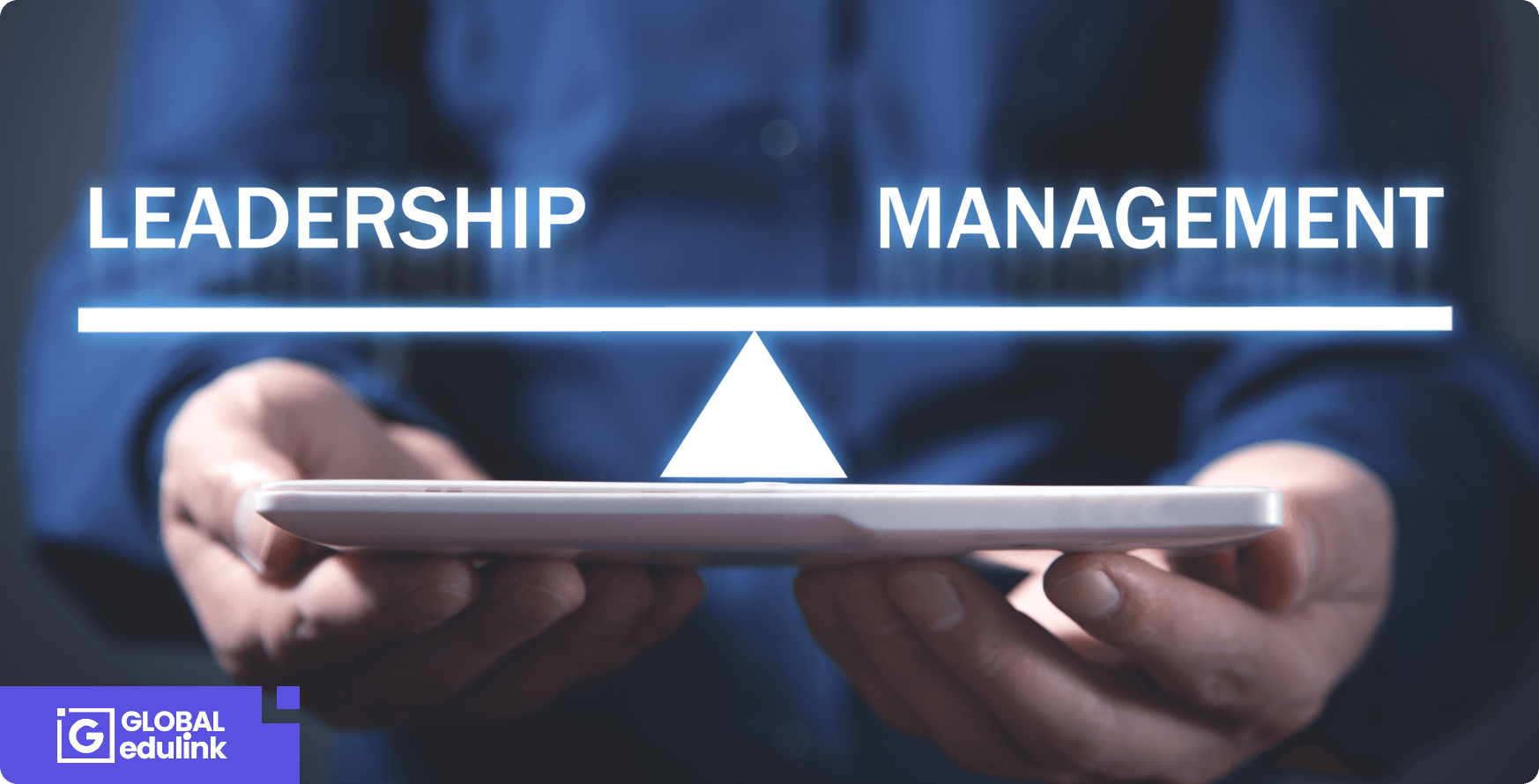 The Difference between Management and Leadership
